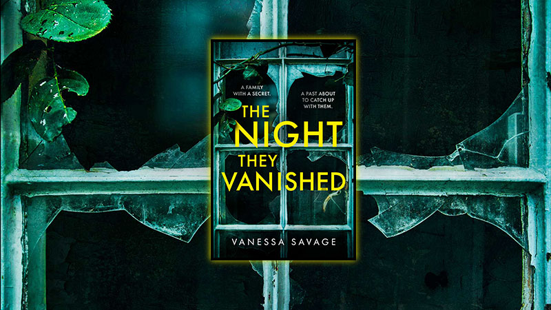 The Night They Vanished By Vanessa Savage